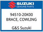 Suzuki Oem Part 94510-20K00 Brace, Cowling. Fixed Price $106.30.