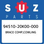 94510-20K00-000 Suzuki Brace Comp,cowling 9451020K00000, New Genuine Oem Part. Fixed Price $186.19.
