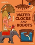 Readerful Independent Library: Oxford Reading Level 11: Water Clocks And Robots. Fixed Price $12.76.