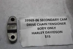 39969-06 Secondary Cam Drive Chain Tensioner Housing Harley Davidson. Fixed Price $15.00.