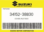 Suzuki Genuine Cover, Pilot Box 34152-38B30. Fixed Price $7.01.